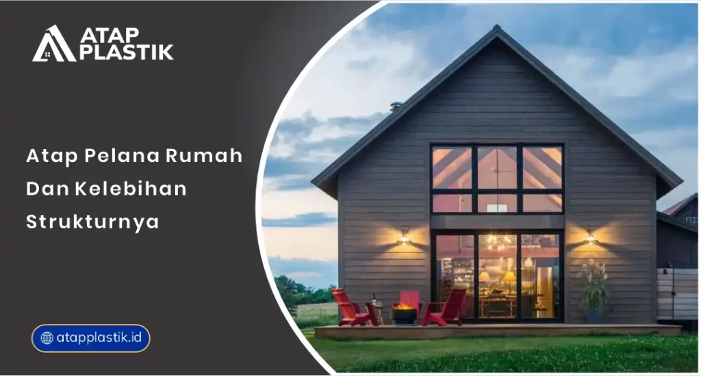 01 Atap Pelana Rumah dan Kelebihan Strukturnya