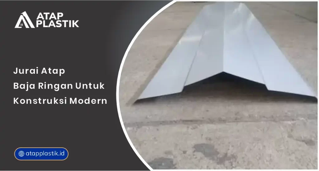 01 Jurai Atap Baja Ringan untuk Konstruksi Modern