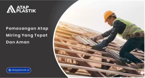 01 Pemasangan Atap Miring yang Tepat dan Aman