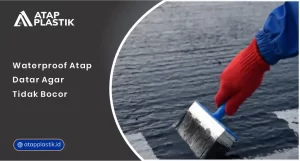 01 Waterproof Atap Datar agar Tidak Bocor