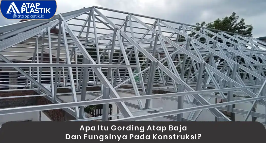 02 Apa itu Gording Atap Baja dan Fungsinya pada Konstruksi