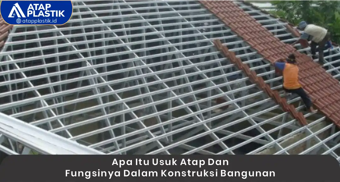 02 Apa itu Usuk Atap dan Fungsinya dalam Konstruksi Bangunan