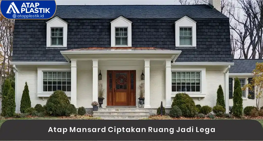 02 Atap Mansard Ciptakan Ruang Jadi Lega