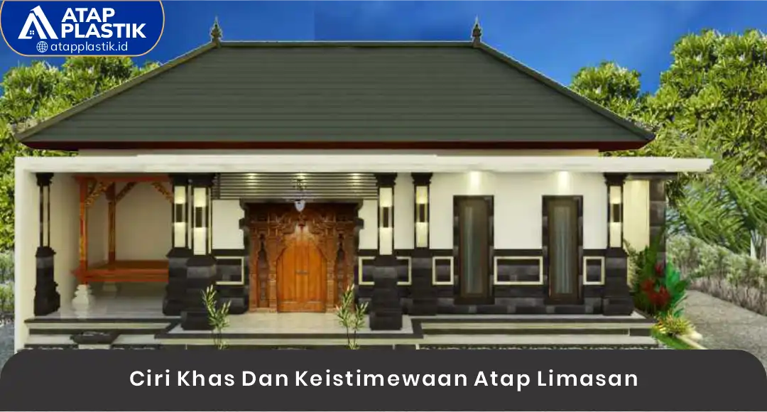 02 Ciri Khas Dan Keistimewaan Atap Limasan