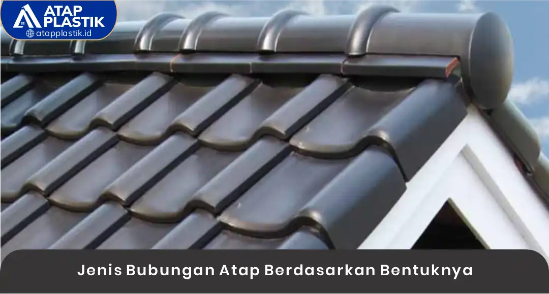 02 Jenis Bubungan Atap Berdasarkan Bentuknya