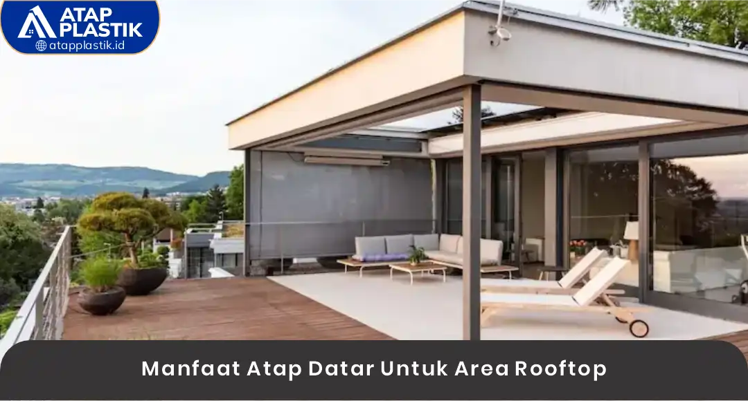 02 Manfaat Atap Datar Untuk Area Rooftop