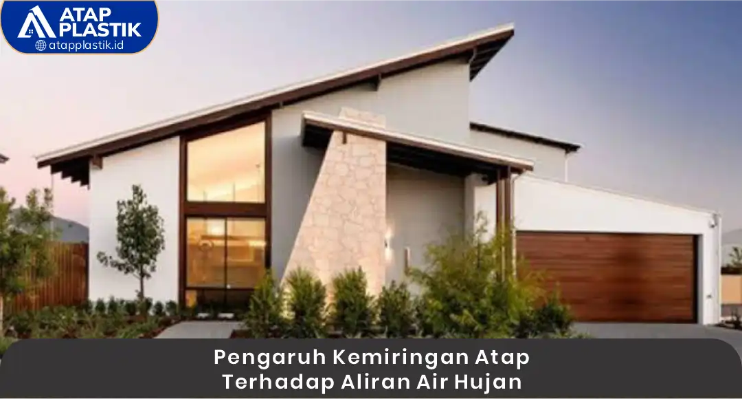 02 Pengaruh Kemiringan Atap terhadap Aliran Air Huja