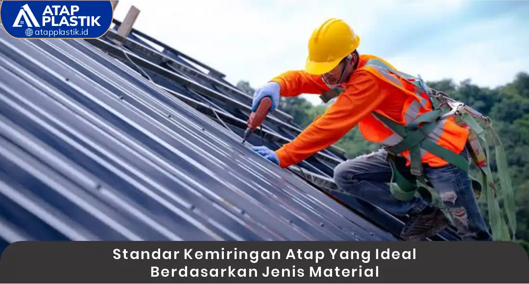 02 Standar Kemiringan Atap yang Ideal Berdasarkan Jenis Material