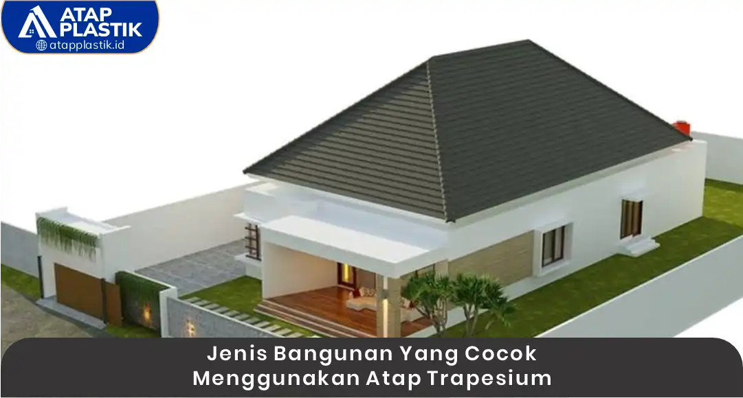 03 Jenis Bangunan yang Cocok Menggunakan Atap Trapesium