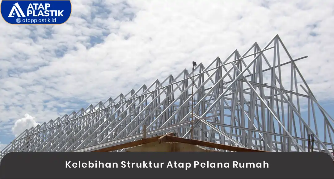03 Kelebihan Struktur Atap Pelana Rumah