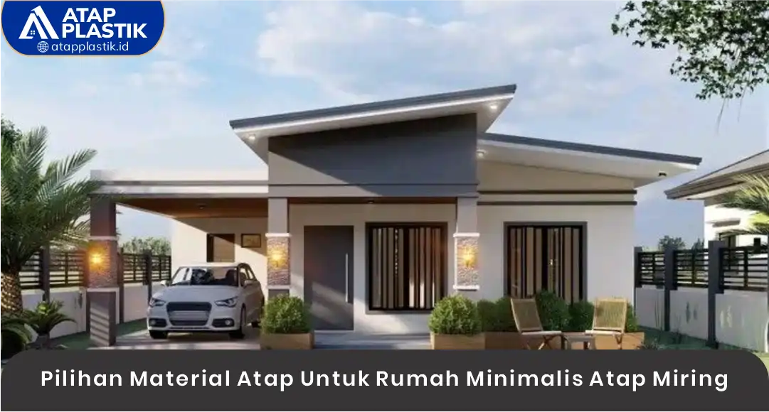 Pilihan Material Atap untuk Rumah Minimalis Atap Miring