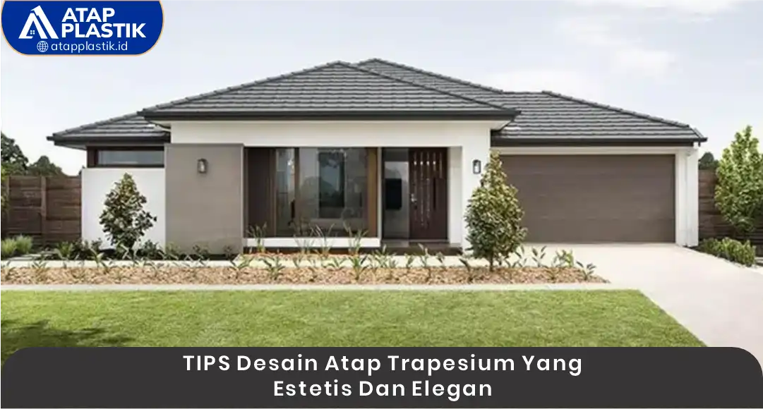 03 Tips Desain Atap Trapesium yang Estetis dan Elegan