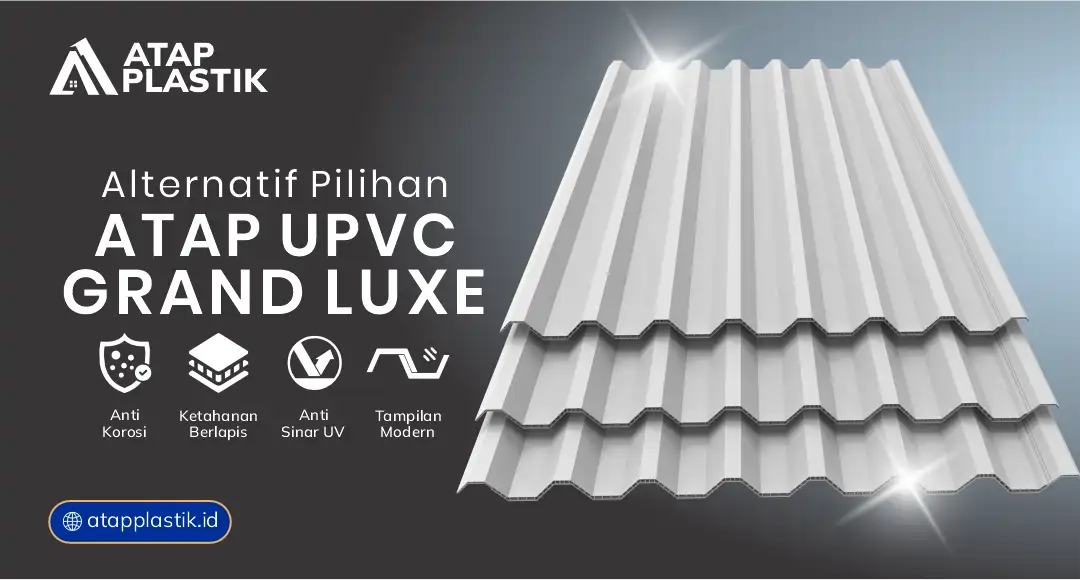 04 Alternatif Pilihan Atap uPVC Grand Luxe