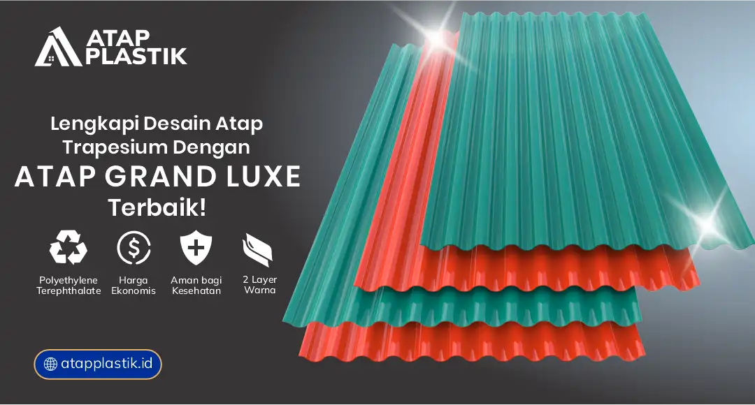 04 Lengkapi Desain Atap Trapesium dengan Atap Grand Luxe Terbaik