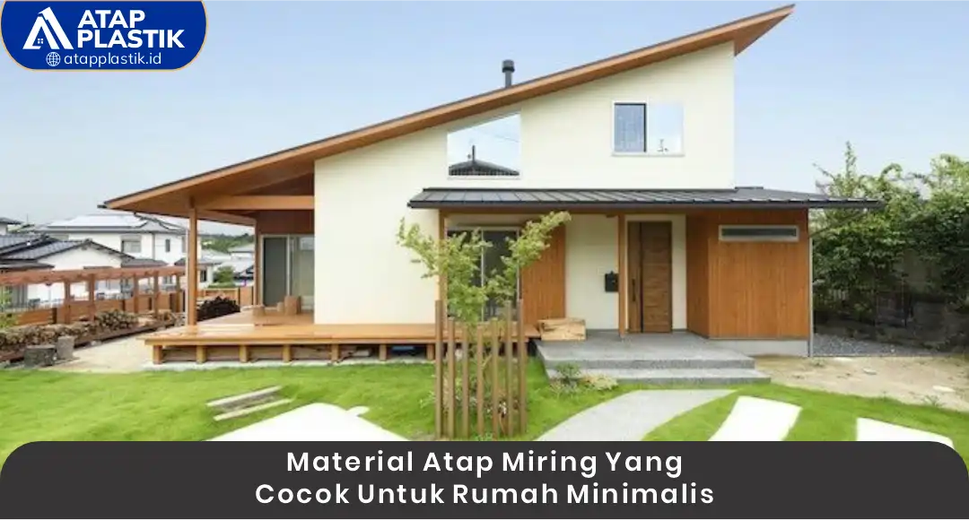 04 Material Atap Miring yang Cocok untuk Rumah Minimalis