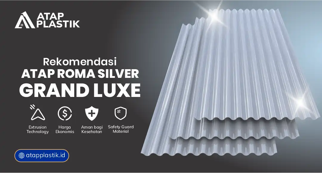 Rekomendasi Atap Silver Roma Grand Luxe