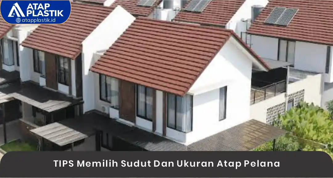 04 TIPS Memilih Sudut Dan Ukuran Atap Pelana