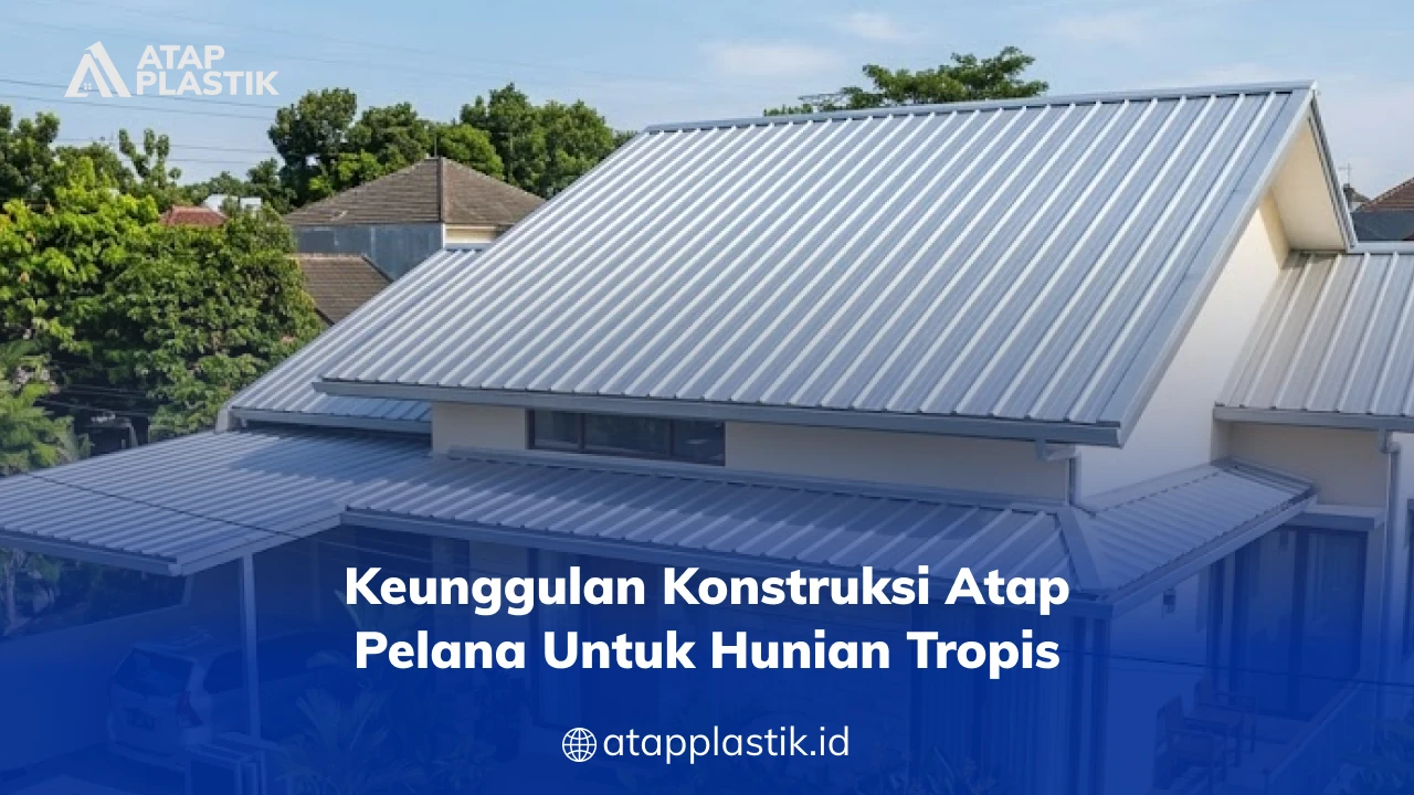 Keunggulan Konstruksi Atap Pelana untuk Hunian Tropis