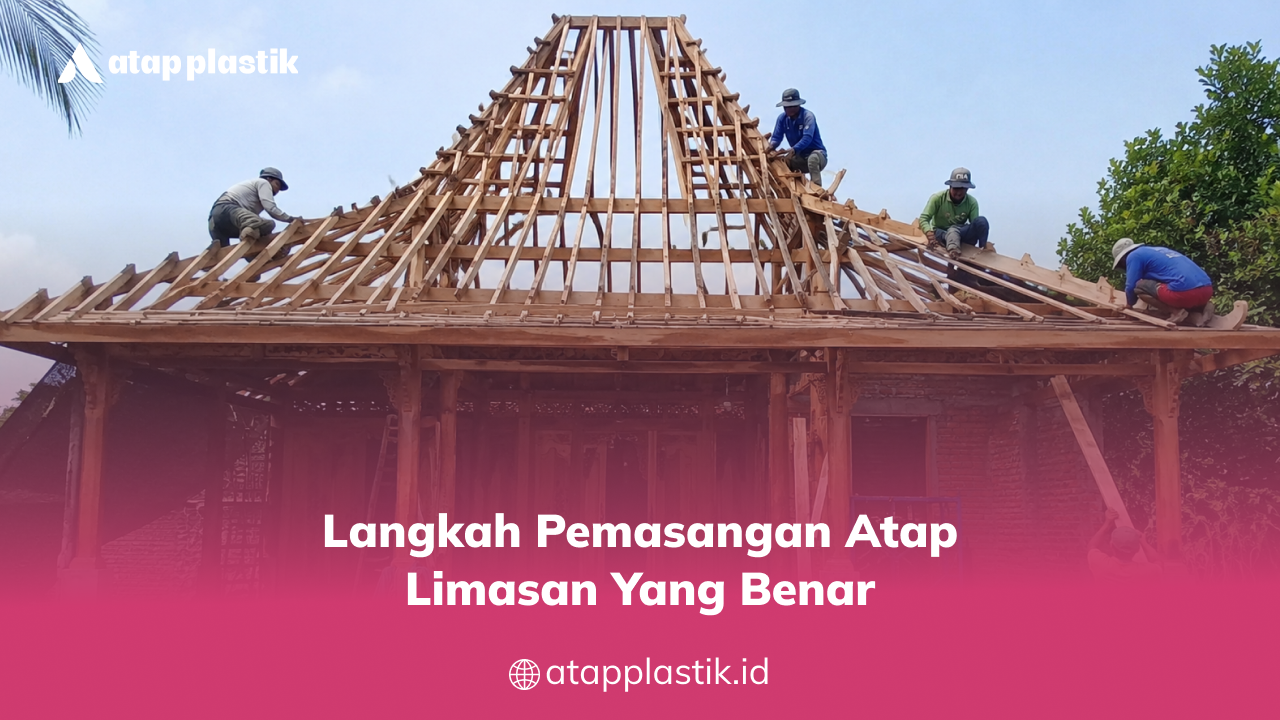 langkah_pemasangan_atap_limasan_yang_benar