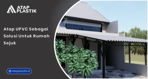 01 Atap uPVC Sebagai Solusi untuk Rumah Sejuk