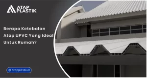 01 Berapa Ketebalan Atap uPVC yang Ideal untuk Rumah