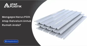 01 Mengapa Harus Pilih Atap Galvalum untuk Rumah Anda