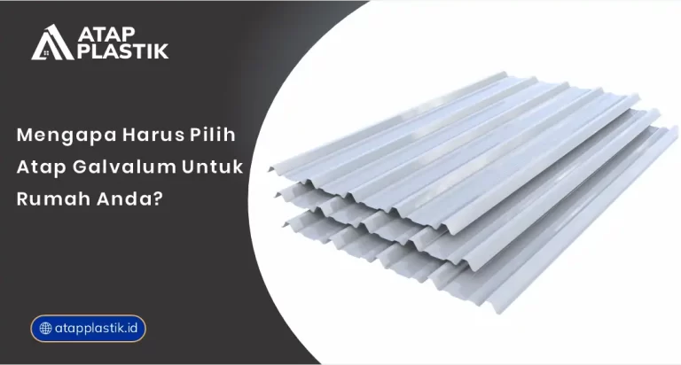 01 Mengapa Harus Pilih Atap Galvalum untuk Rumah Anda