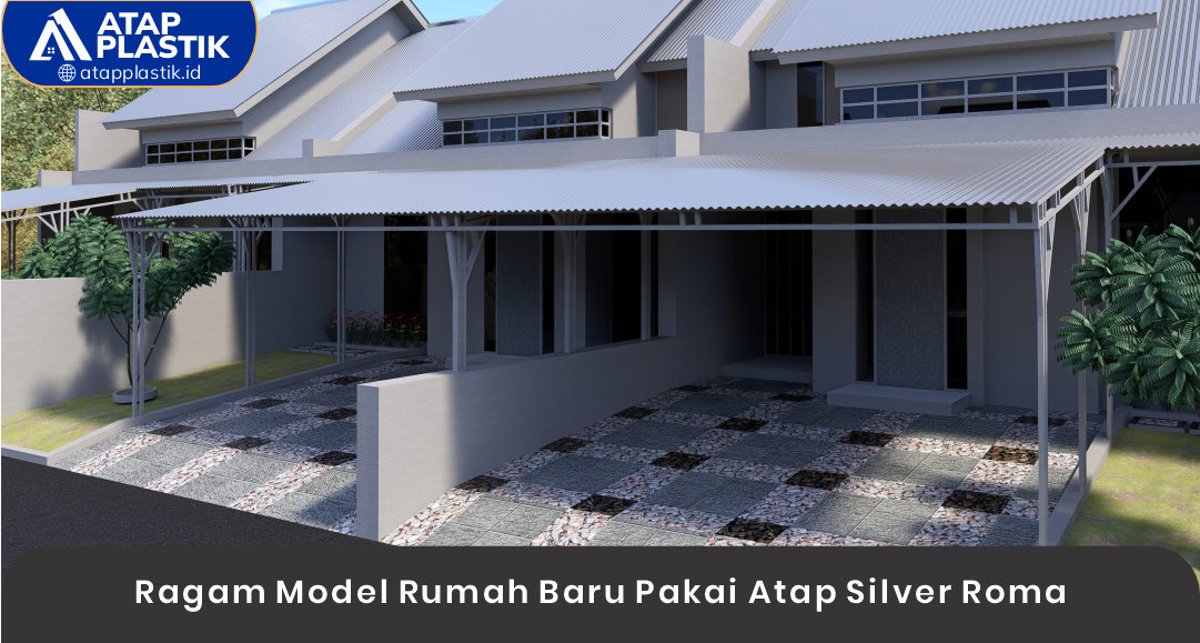 03 Ragam Model Rumah Baru Pakai Atap Silver Roma