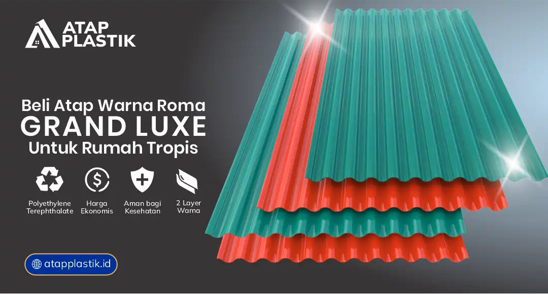 04 Beli Atap Warna Roma Grand Luxe untuk Rumah Tropis