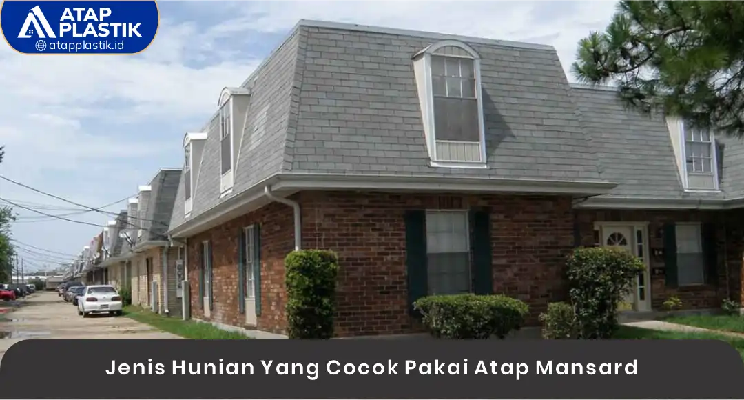 04 Jenis Hunian Yang Cocok Pakai Atap Mansard
