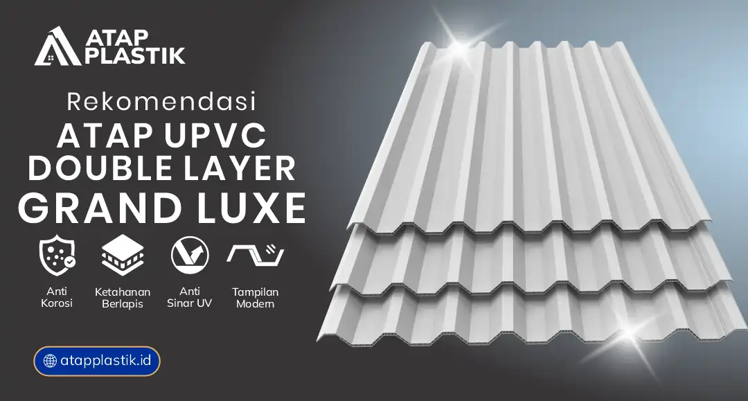 Rekomendasi Atap uPVC Double Layer Grand Luxe