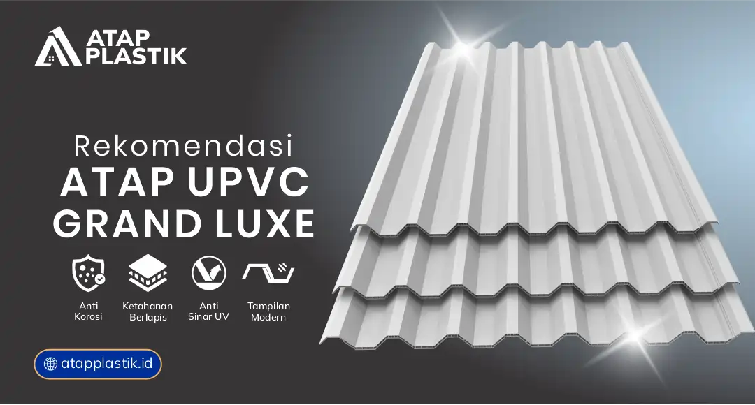 04 Rekomendasi Atap uPVC Grand Luxe