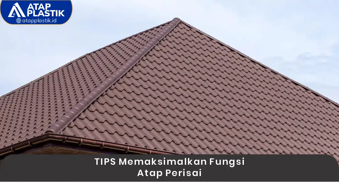 04 Tips Memaksimalkan Fungsi Atap Perisai