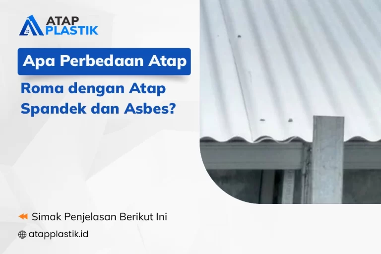 Apa Perbedaan Atap Roma dengan Atap Spandek dan Asbes