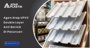 01 Agen Atap uPVC Double Layer Anti Berisik di Pasuruan