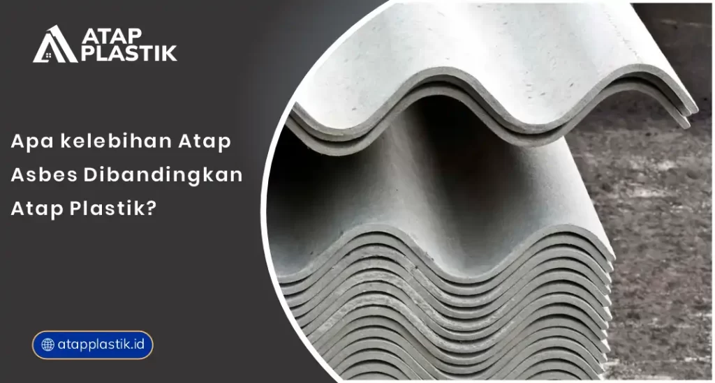01 Apa Kelebihan Atap Asbes Dibandingkan Atap Plastik