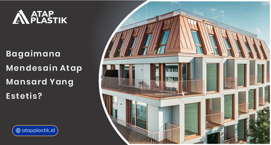 01 Bagaimana Mendesain Atap Mansard yang Estetis