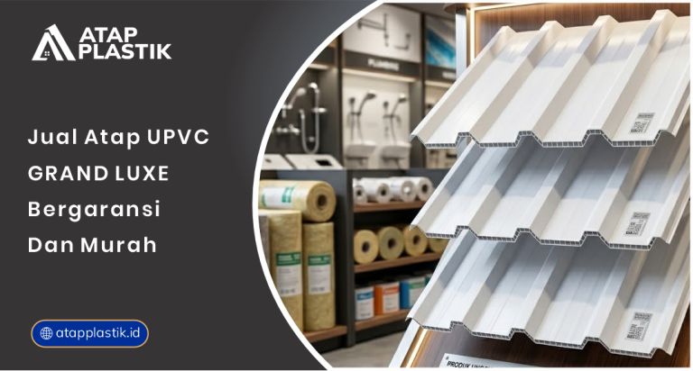 01 Jual Atap UPVC Grand Luxe Bergaransi dan Murah