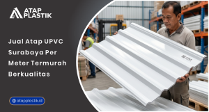 01 Jual Atap uPVC Surabaya per Meter Termurah Berkualitas