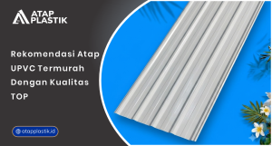 01 Rekomendasi Atap uPVC Termurah dengan Kualitas Top