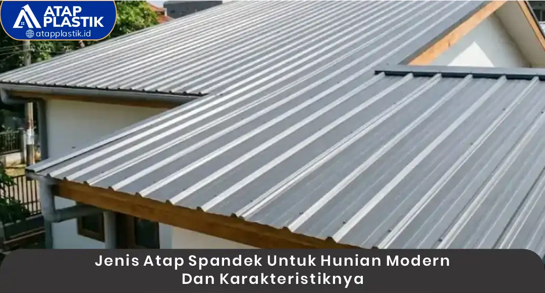 02 Jenis Atap Spandek untuk Hunian Modern dan Karakteristiknya