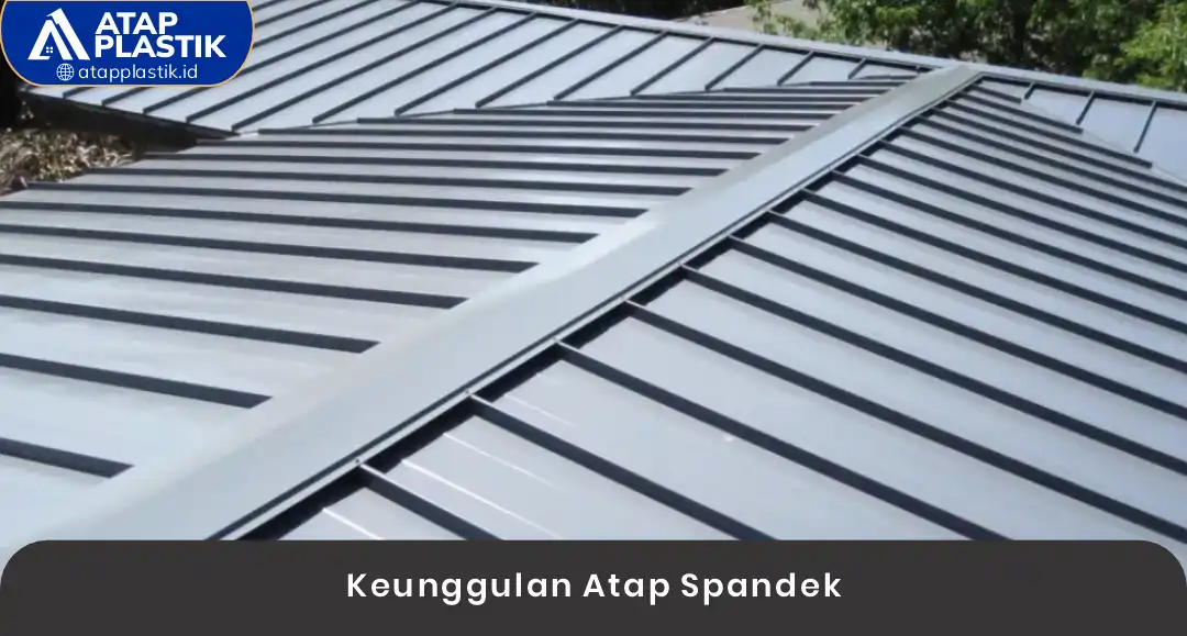 02 Keunggulan Atap Spandek