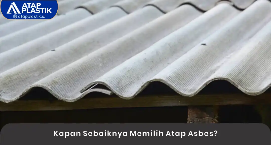 03 Kapan Sebaiknya Memilih Atap Asbes