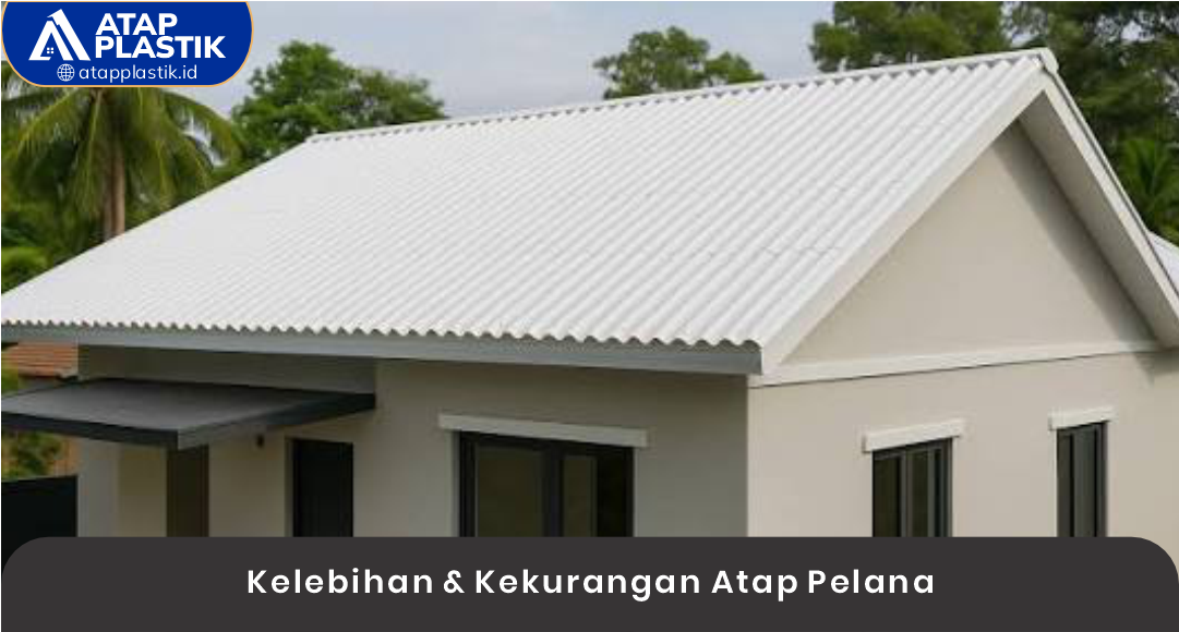 03 Kelebihan & Kekurangan Atap Pelana