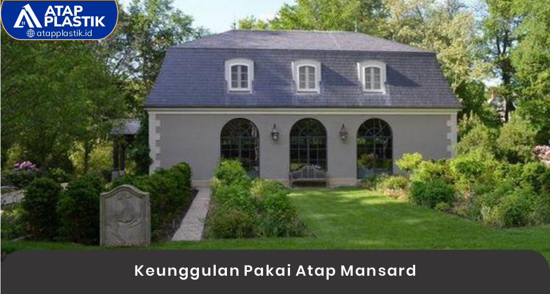 03 Keunggulan Pakai Atap Mansard