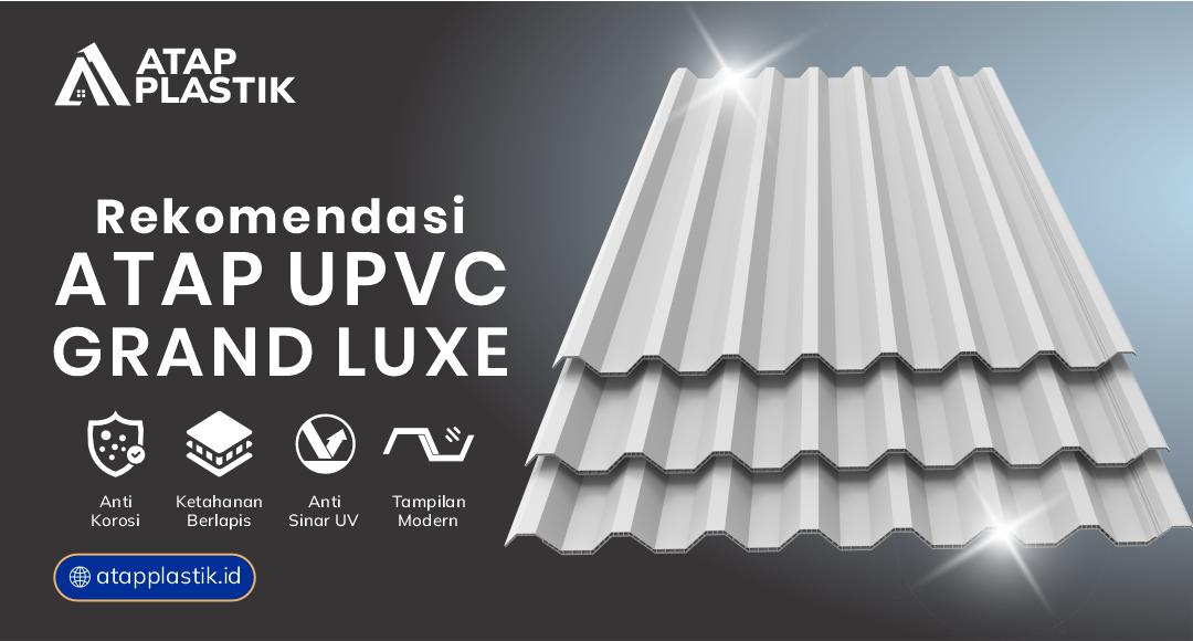 04 Rekomendasi Atap uPVC Grand Luxe