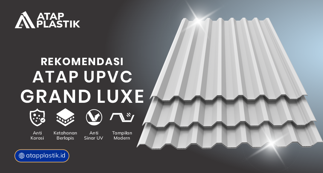 04 Rekomendasi Atap uPVC Grand Luxe