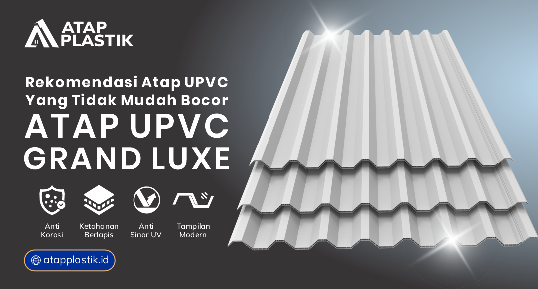 Rekomendasi Atap uPVC yang Tidak Mudah Bocor