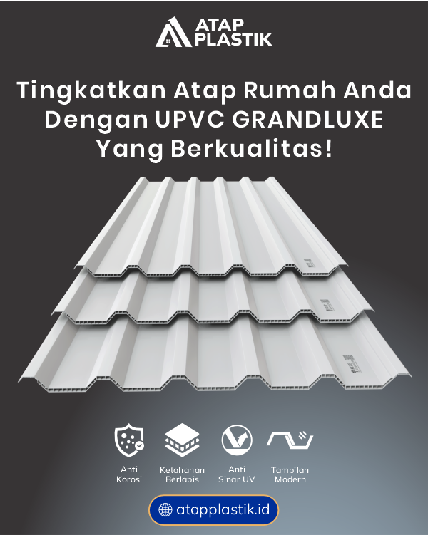 04 Tingkatkan Atap Rumah dengan UPVC Grand Luxe yang Berkualitas