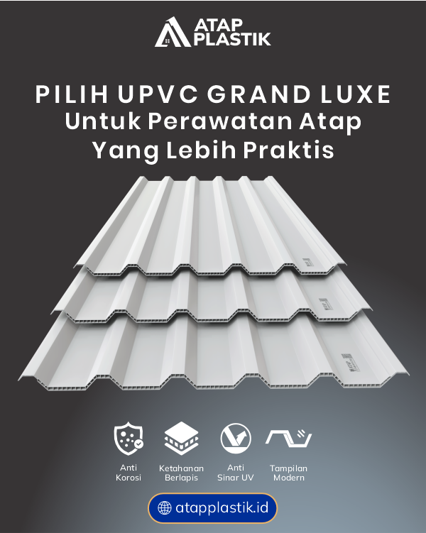 05 Pilih UPVC Grand Luxe untuk Perawatan Atap yang Lebih Praktis